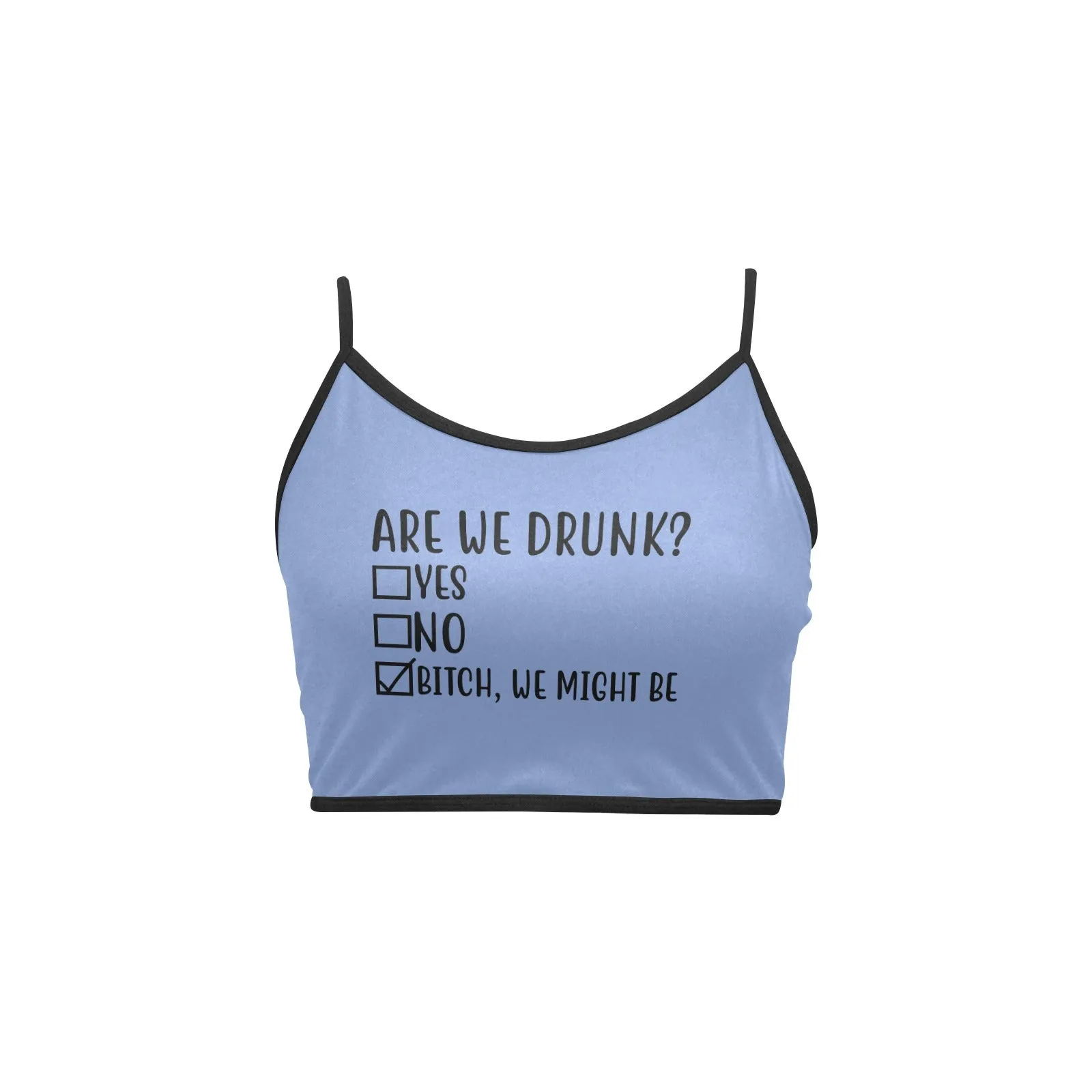 Are We Drunk Crop Top