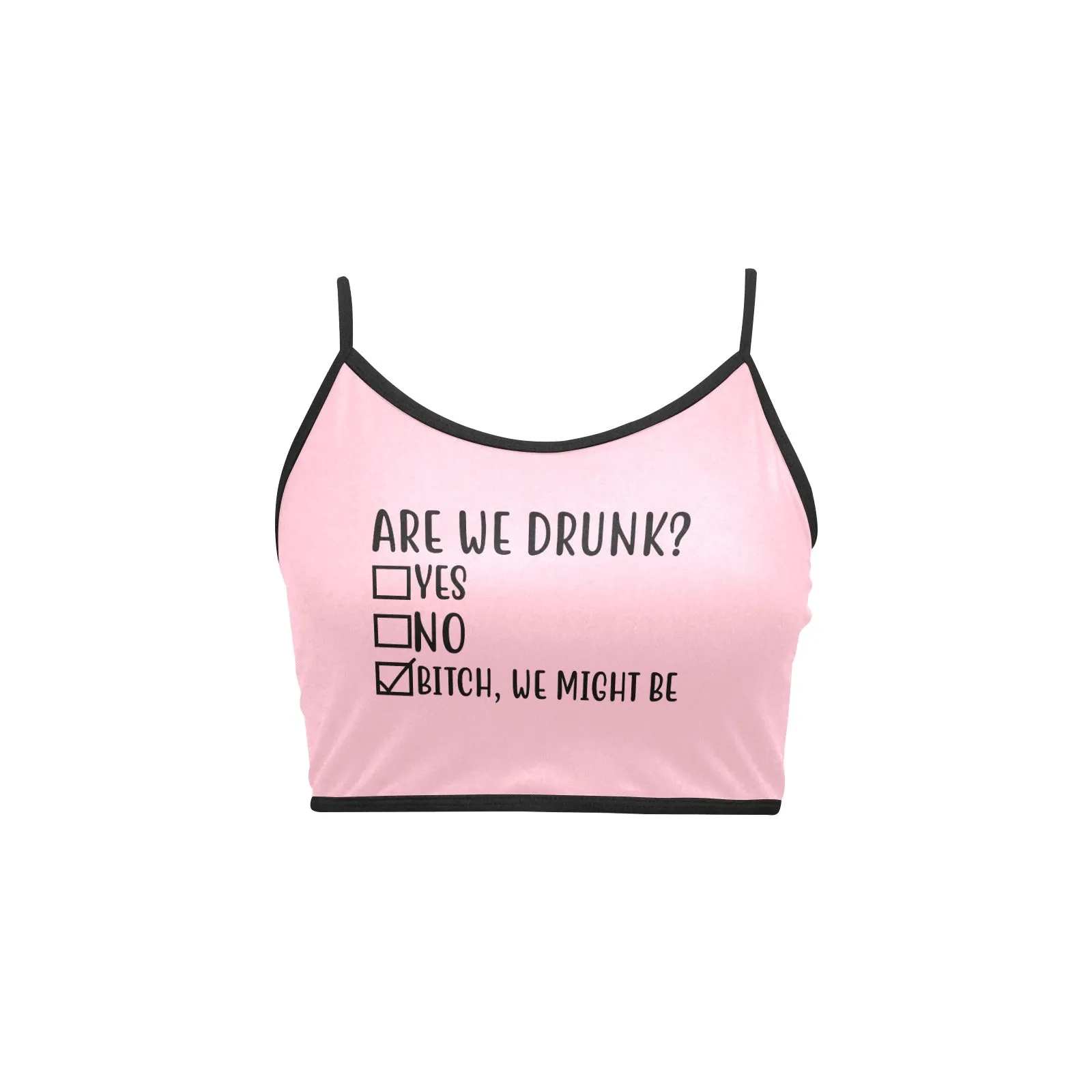 Are We Drunk Crop Top