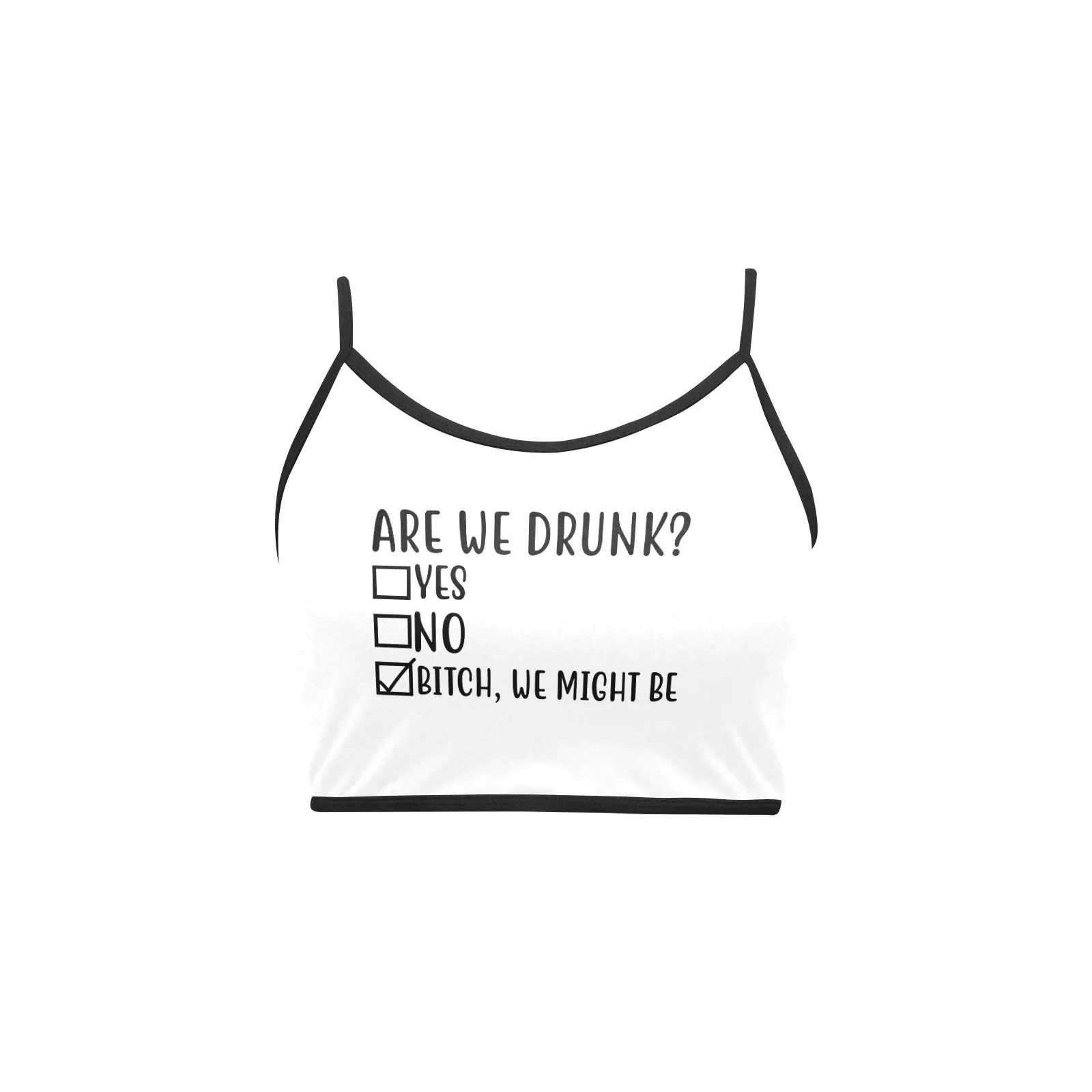 Are We Drunk Crop Top