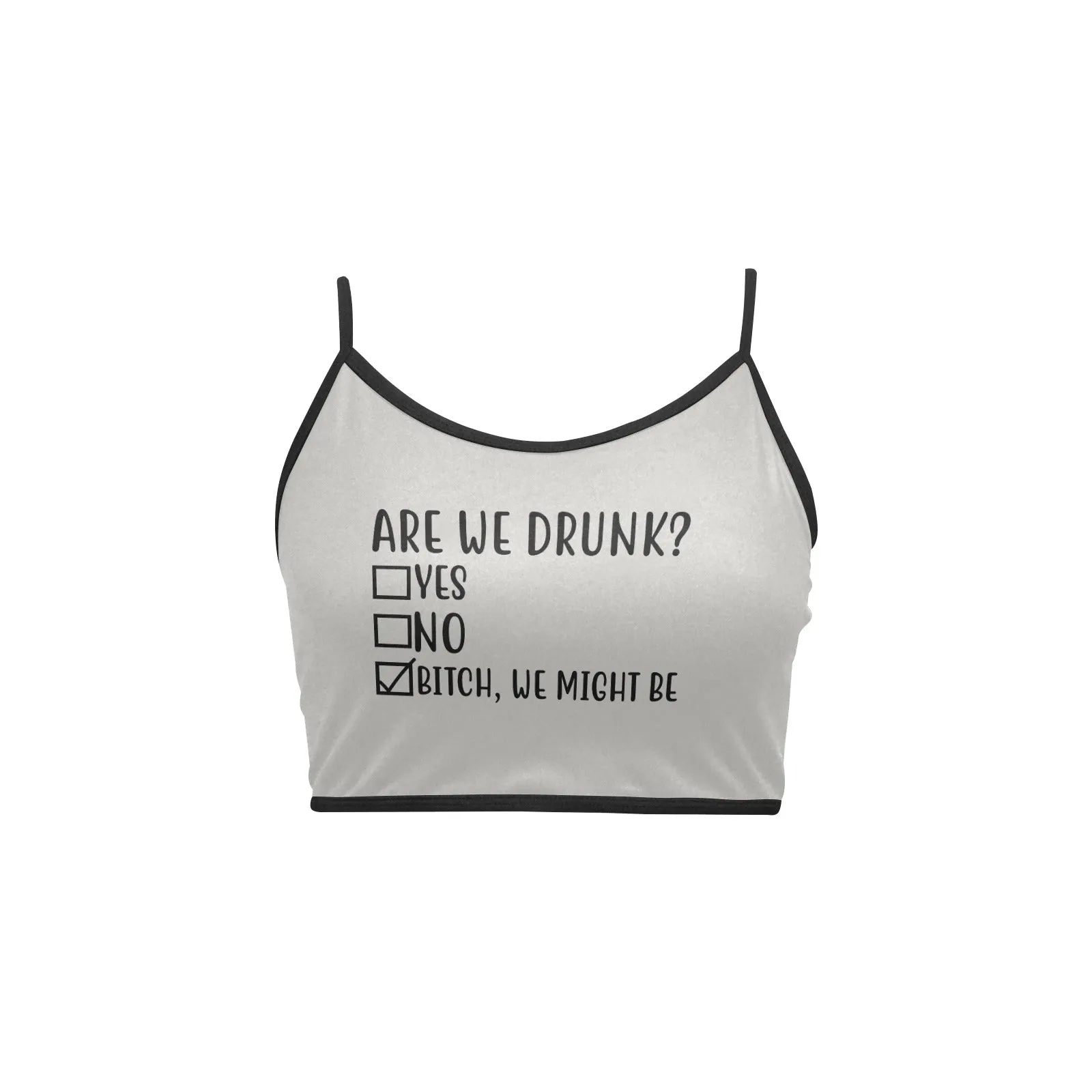 Are We Drunk Crop Top