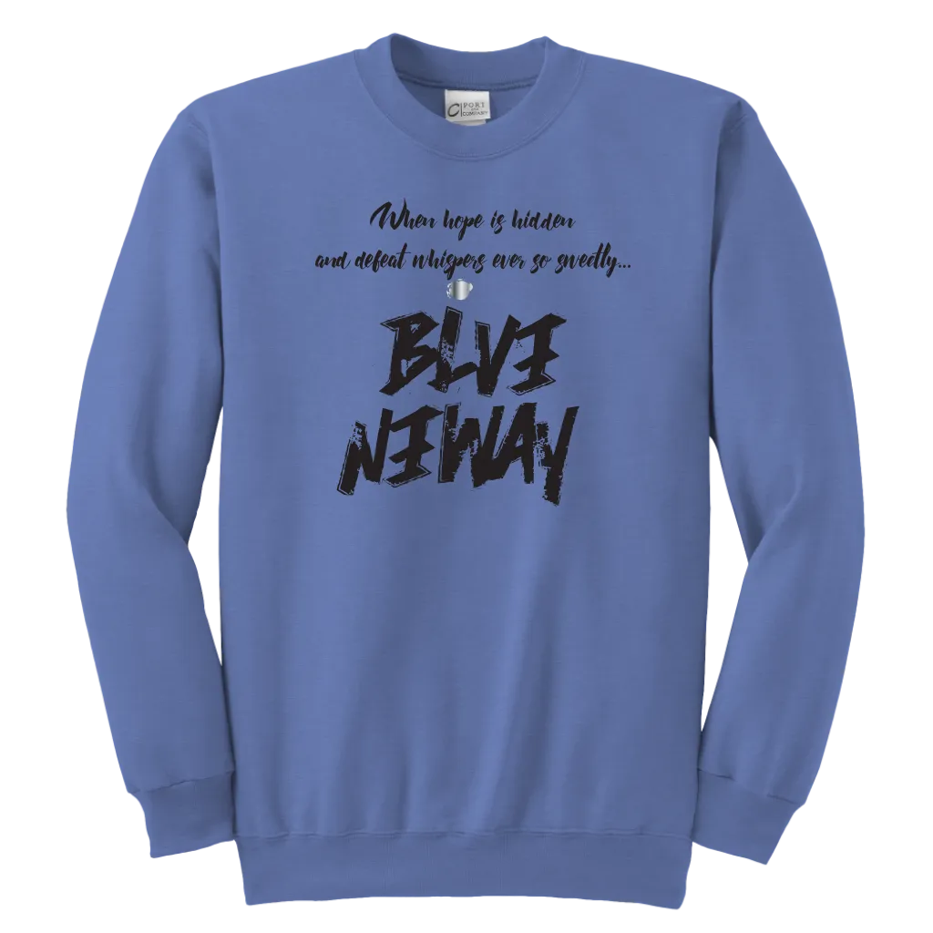 Believe Anyway Be Bold Youth Sweatshirt