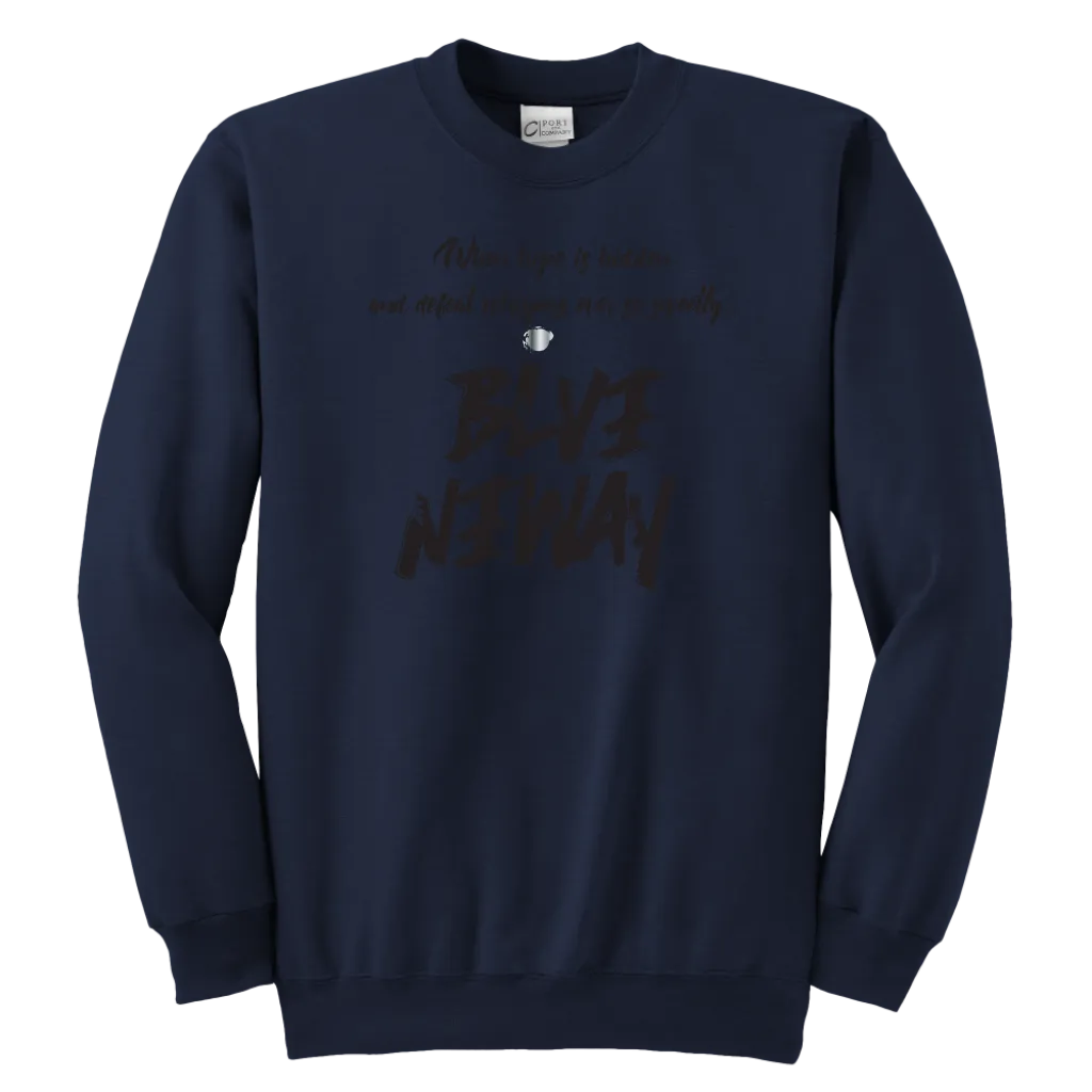 Believe Anyway Be Bold Youth Sweatshirt