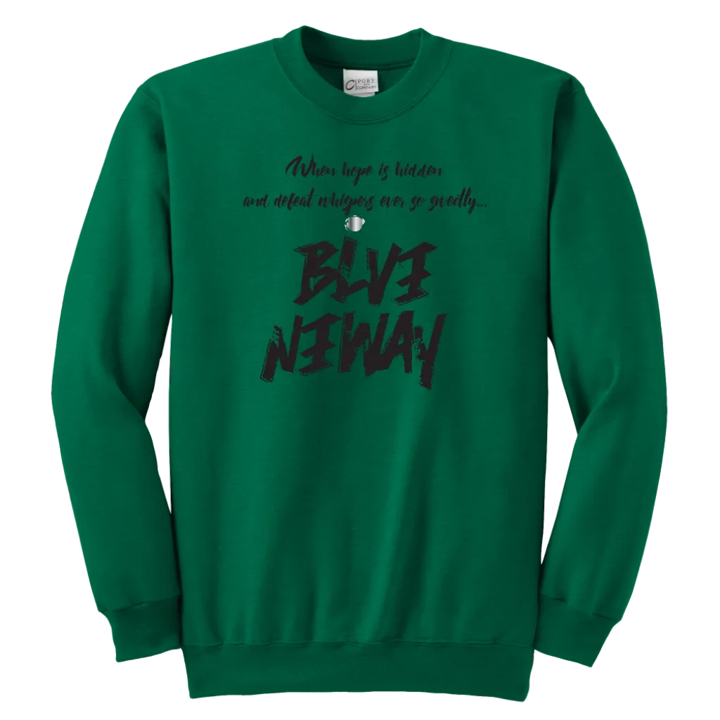 Believe Anyway Be Bold Youth Sweatshirt