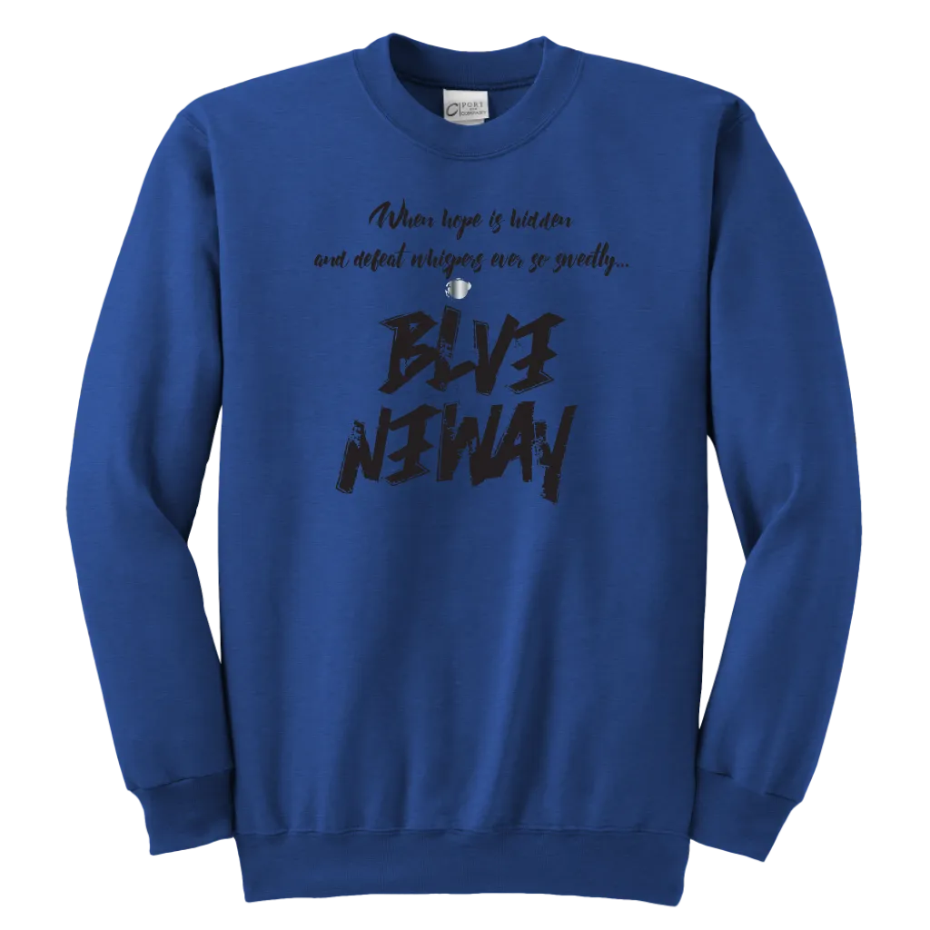Believe Anyway Be Bold Youth Sweatshirt