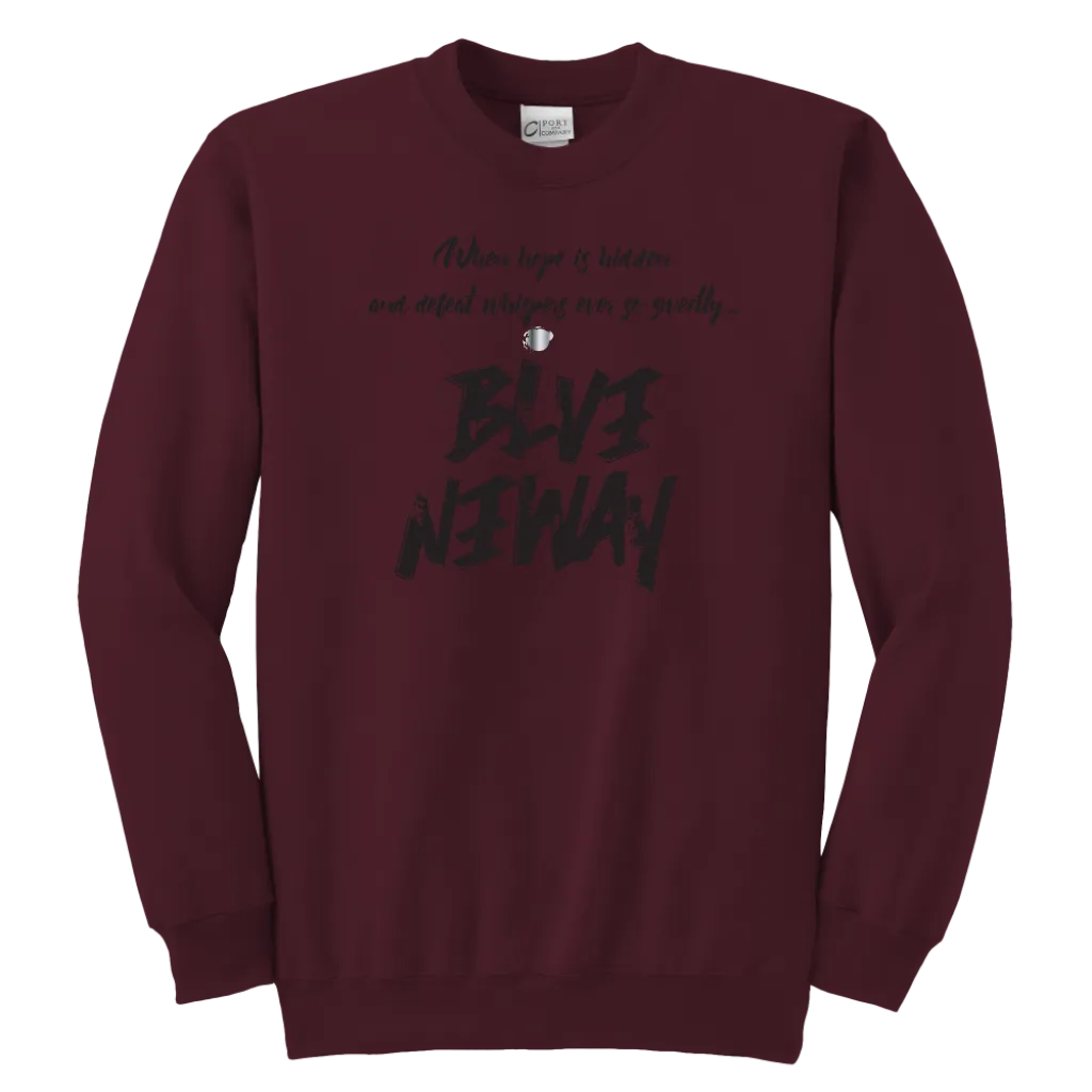 Believe Anyway Be Bold Youth Sweatshirt