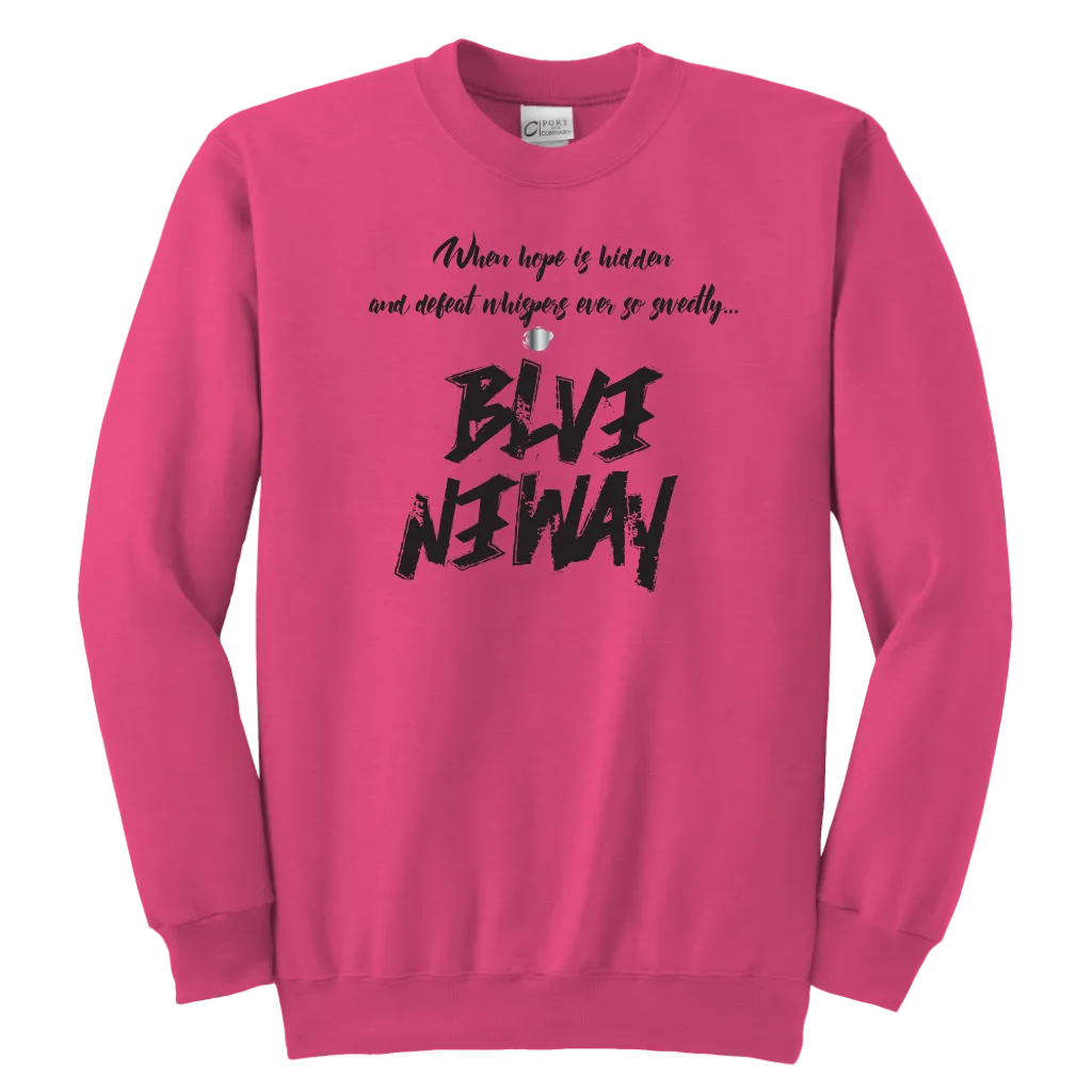 Believe Anyway Be Bold Youth Sweatshirt