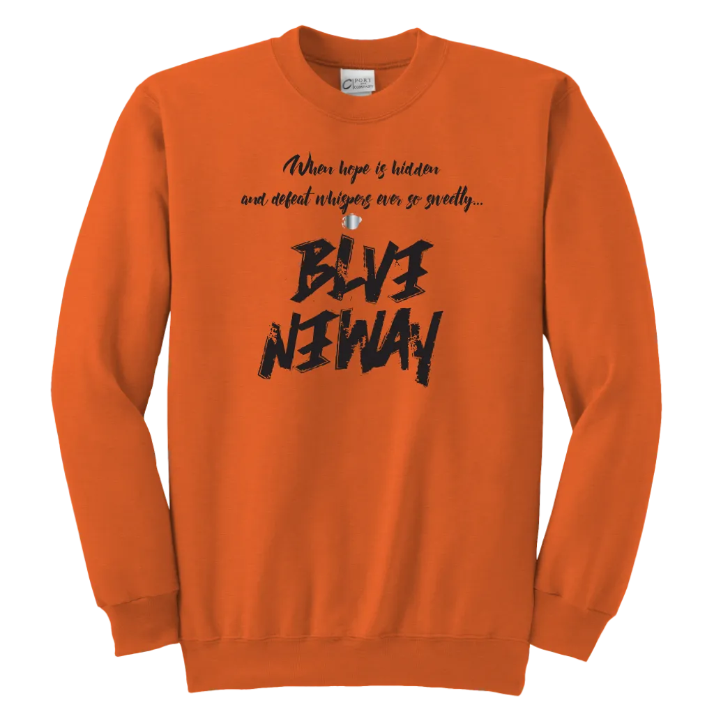 Believe Anyway Be Bold Youth Sweatshirt