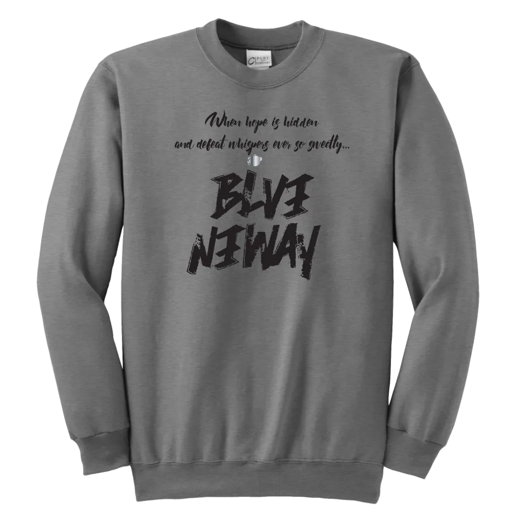 Believe Anyway Be Bold Youth Sweatshirt