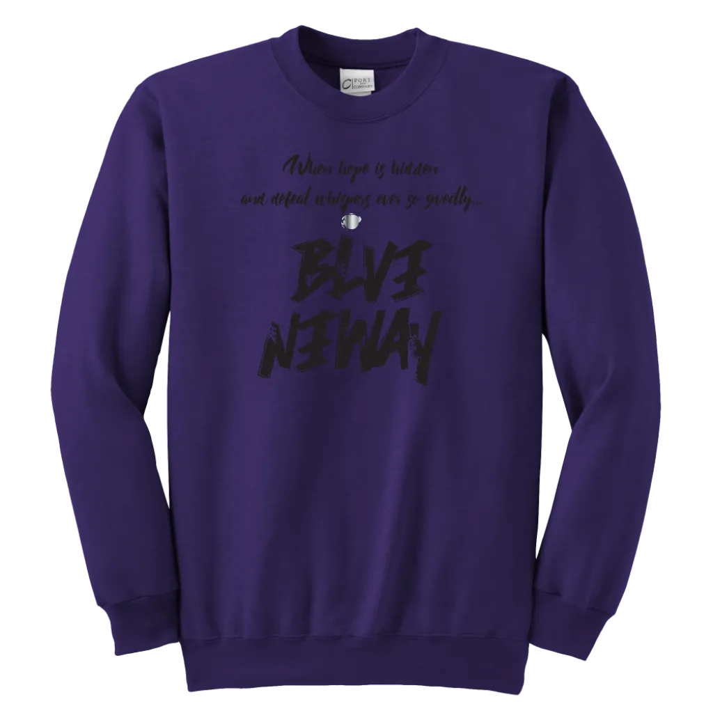 Believe Anyway Be Bold Youth Sweatshirt