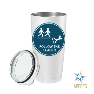 Follow The Leader Stainless Steel Tumbler 20 OZ