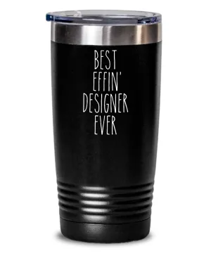 Gift For Designer Best Effin' Designer Ever Insulated Drink Tumbler Travel Cup Funny Coworker Gifts