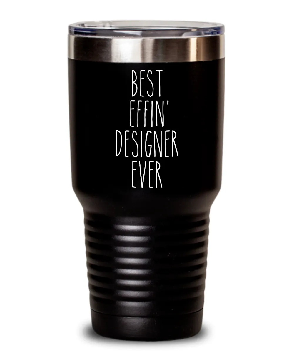 Gift For Designer Best Effin' Designer Ever Insulated Drink Tumbler Travel Cup Funny Coworker Gifts