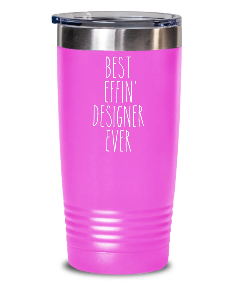 Gift For Designer Best Effin' Designer Ever Insulated Drink Tumbler Travel Cup Funny Coworker Gifts