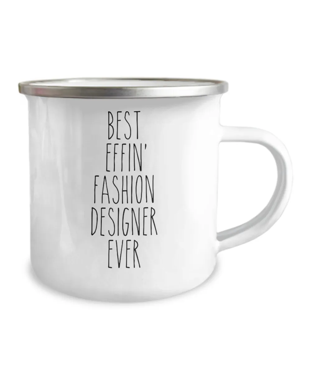 Gift For Fashion Designer Best Effin' Fashion Designer Ever Camping Mug Coffee Cup Funny Coworker Gifts