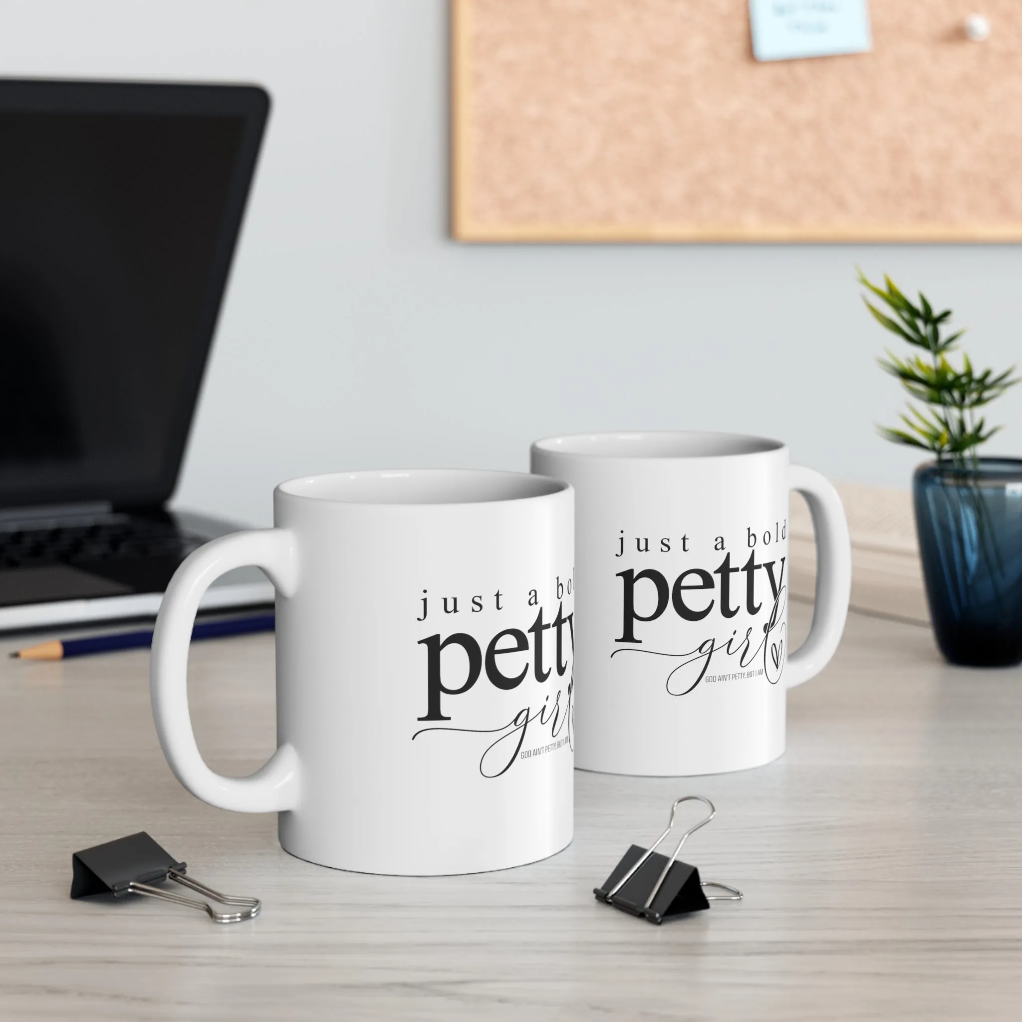 Just a Bold Petty Girl Mug 11oz (White/Black)