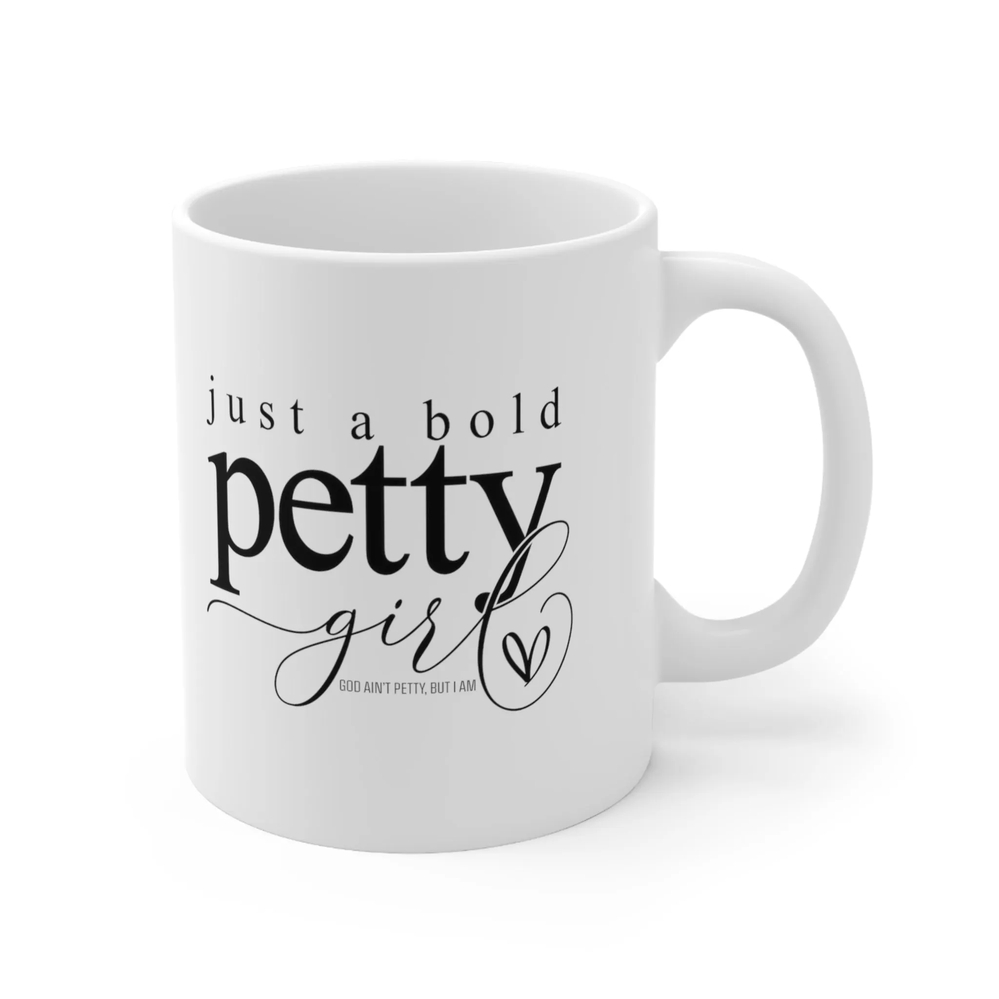 Just a Bold Petty Girl Mug 11oz (White/Black)