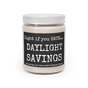 Light If You Hate Daylight Savings 9oz Candle