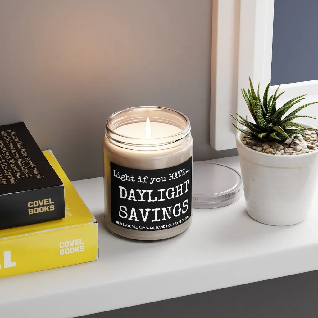 Light If You Hate Daylight Savings 9oz Candle