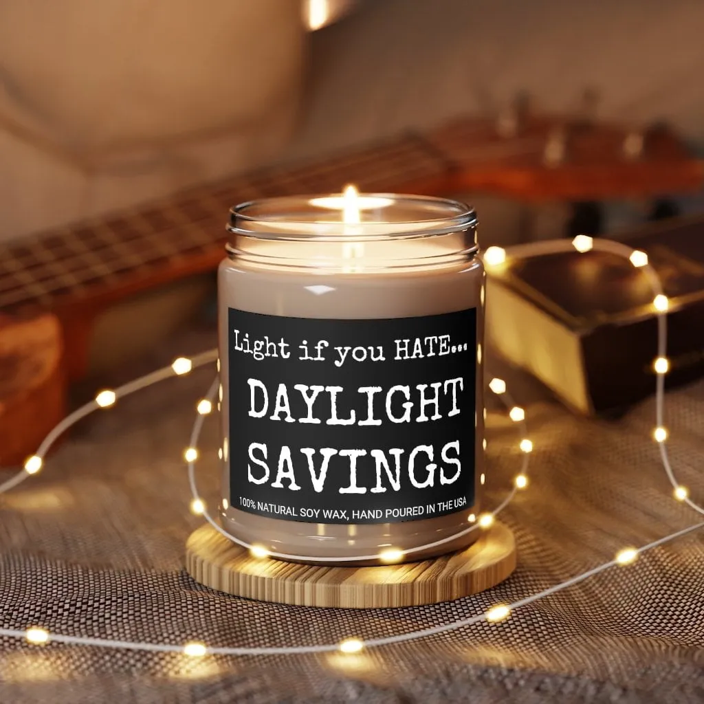 Light If You Hate Daylight Savings 9oz Candle