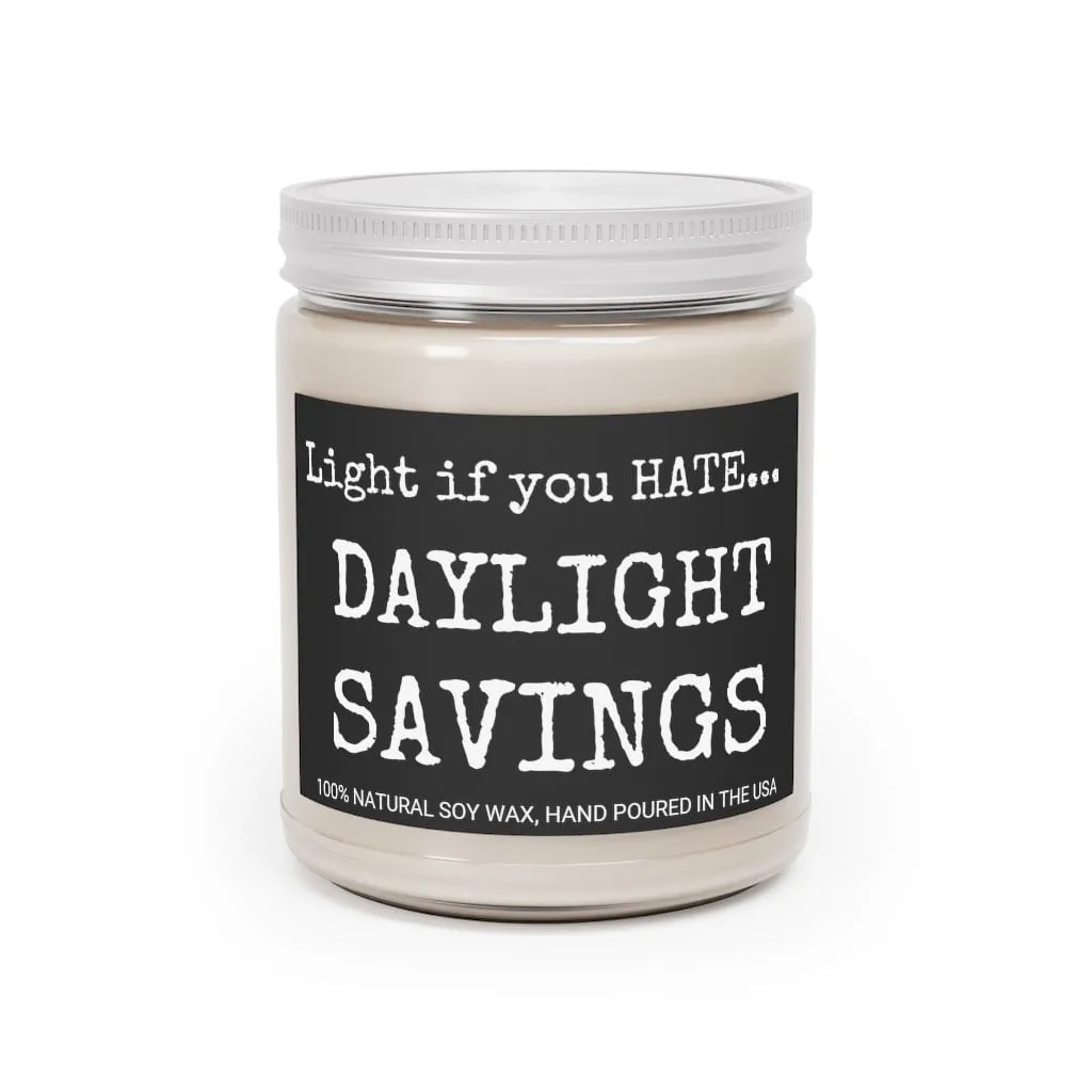 Light If You Hate Daylight Savings 9oz Candle