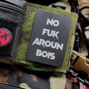NO FUK AROUN BOIS MORALE PATCH