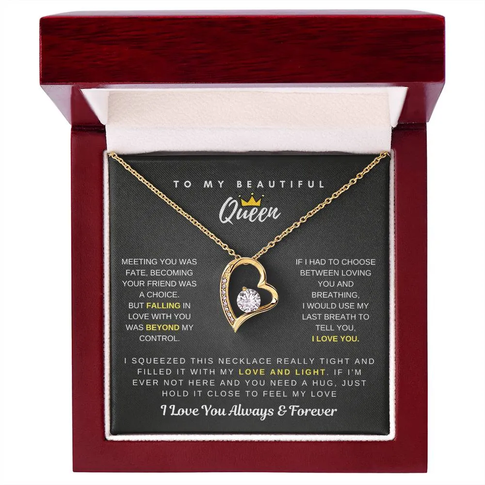 (Only a few left) To My Beautiful Queen - Falling In Love With You Was Beyond My Control - Forever Love Necklace