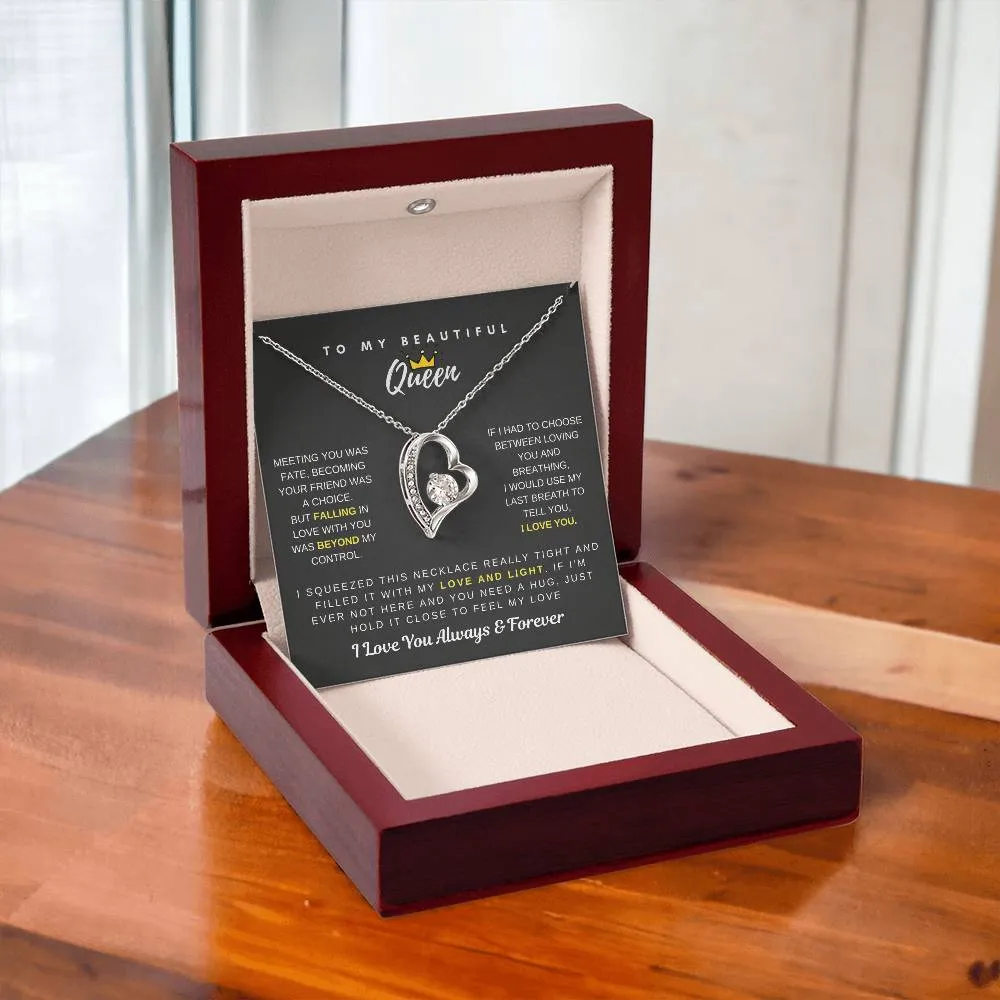 (Only a few left) To My Beautiful Queen - Falling In Love With You Was Beyond My Control - Forever Love Necklace