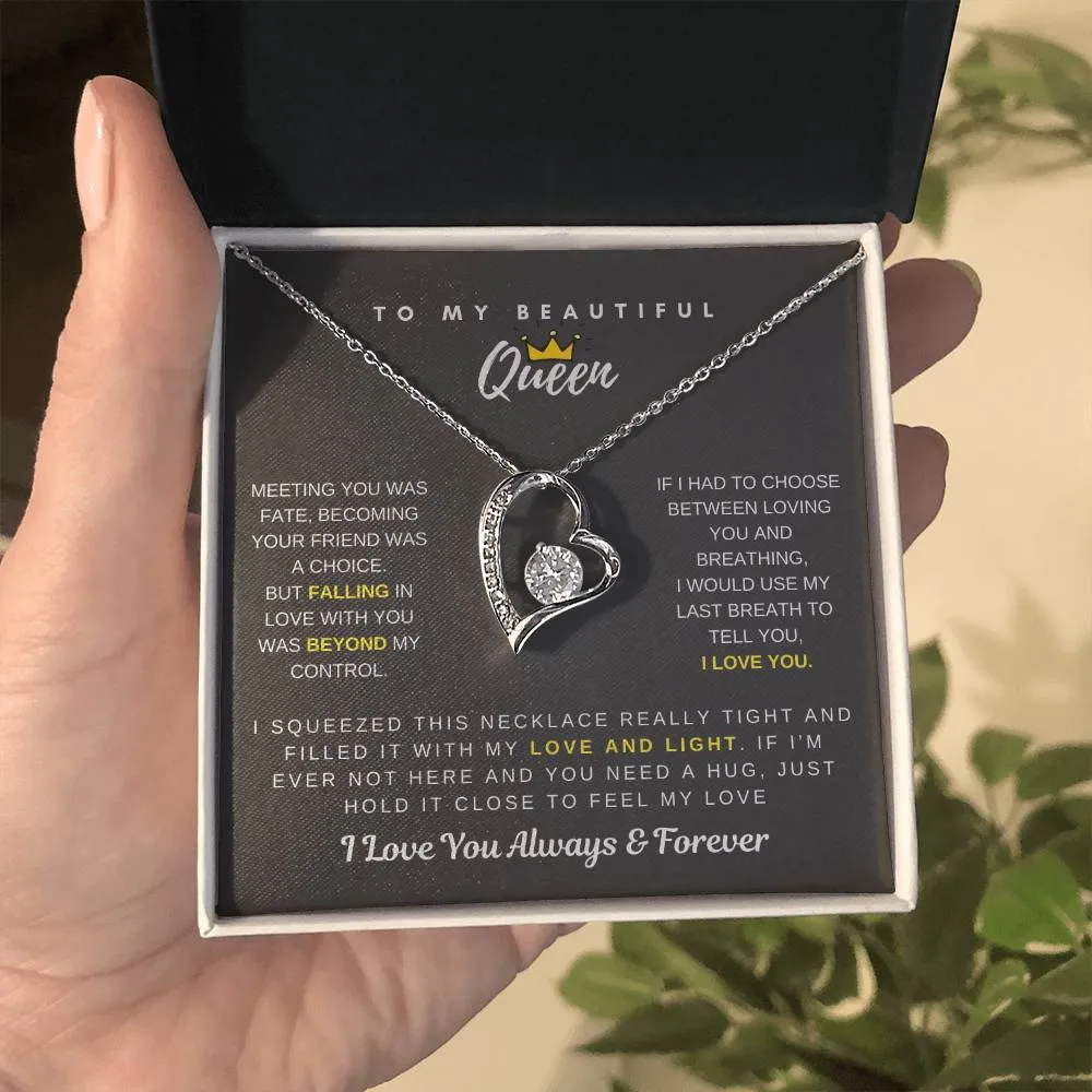 (Only a few left) To My Beautiful Queen - Falling In Love With You Was Beyond My Control - Forever Love Necklace