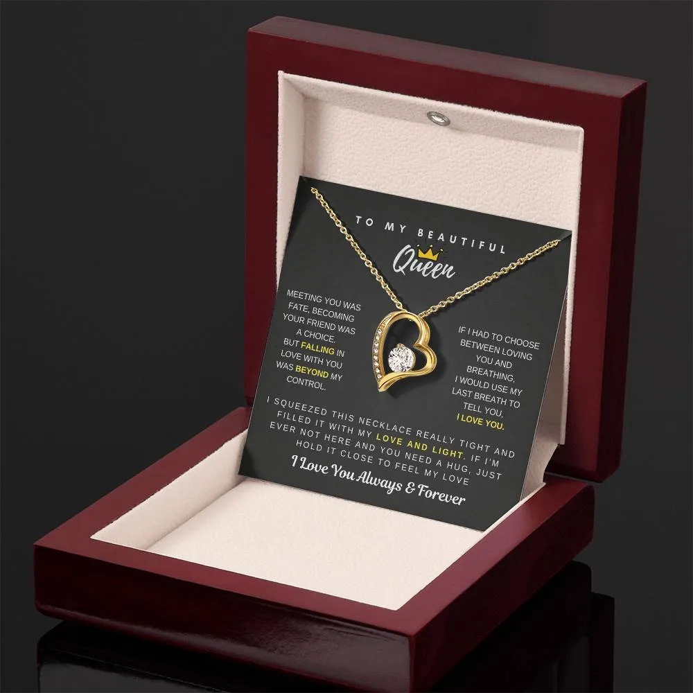 (Only a few left) To My Beautiful Queen - Falling In Love With You Was Beyond My Control - Forever Love Necklace