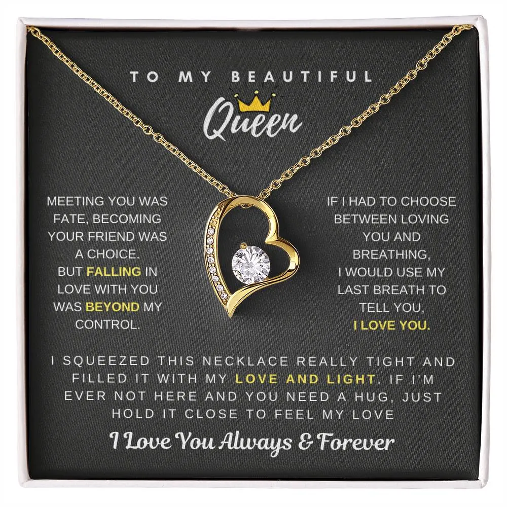 (Only a few left) To My Beautiful Queen - Falling In Love With You Was Beyond My Control - Forever Love Necklace