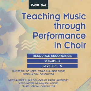 Teaching Music through Performance in Choir - Volume 3