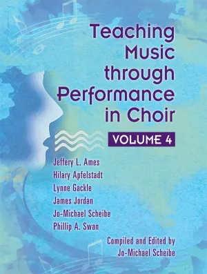 Teaching Music through Performance in Choir - Volume 4