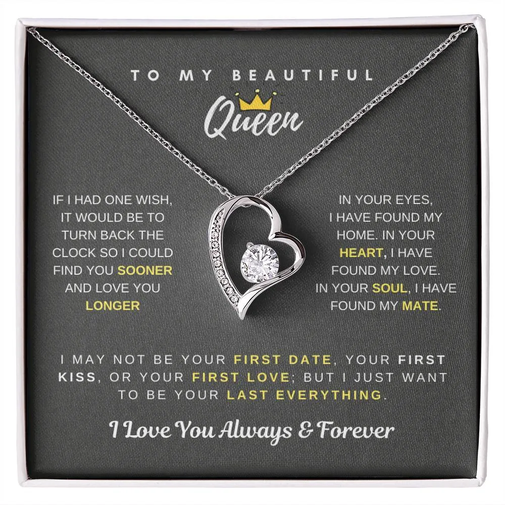 To My Beautiful Queen - I Just Want To be Your Last Everything - Forever Love Necklace