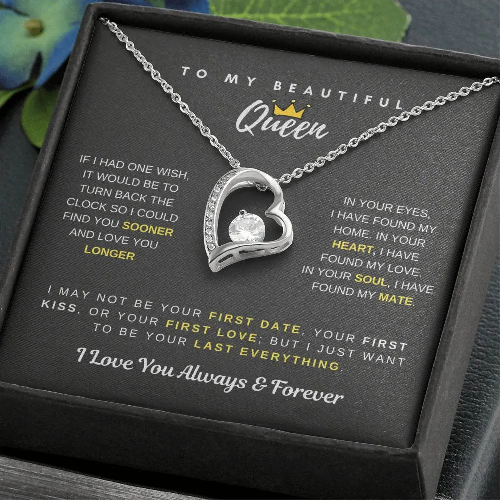 To My Beautiful Queen - I Just Want To be Your Last Everything - Forever Love Necklace