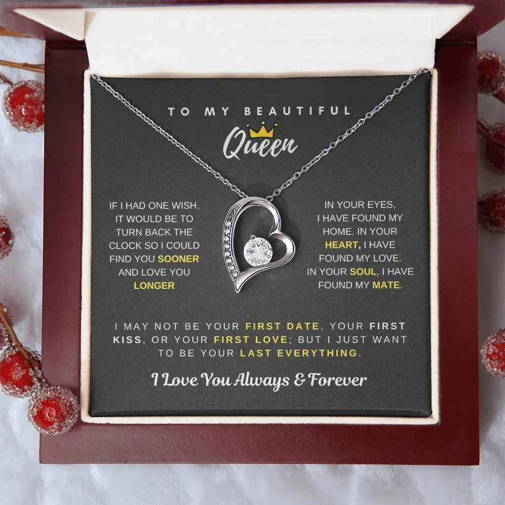 To My Beautiful Queen - I Just Want To be Your Last Everything - Forever Love Necklace