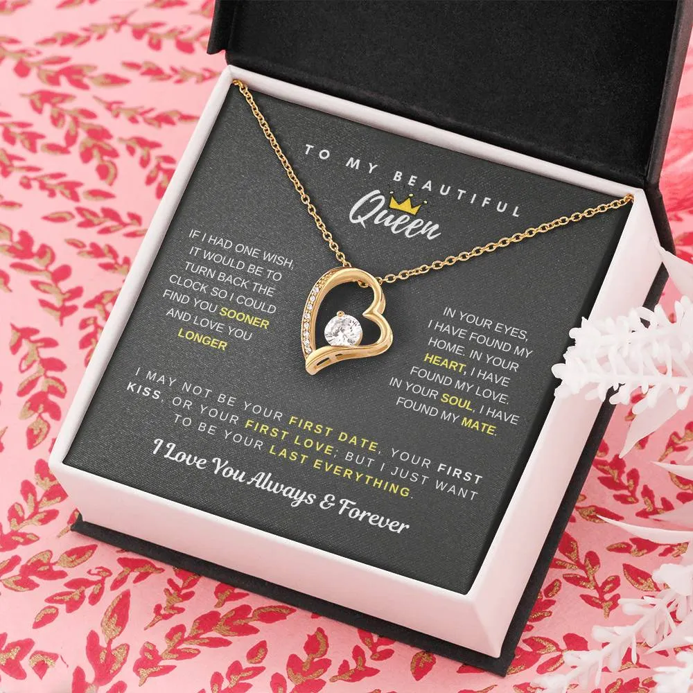 To My Beautiful Queen - I Just Want To be Your Last Everything - Forever Love Necklace