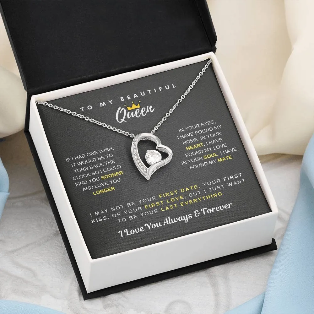 To My Beautiful Queen - I Just Want To be Your Last Everything - Forever Love Necklace