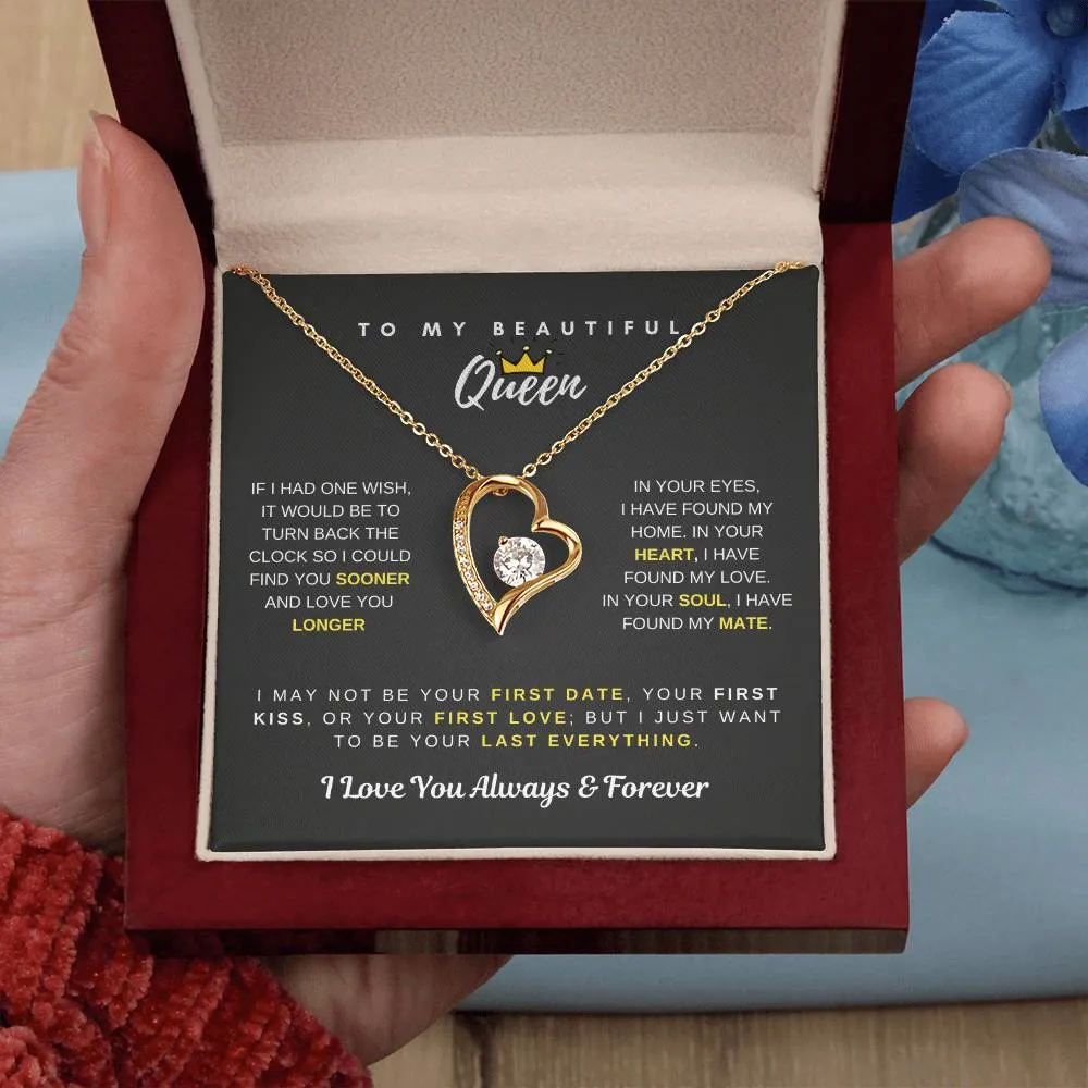 To My Beautiful Queen - I Just Want To be Your Last Everything - Forever Love Necklace