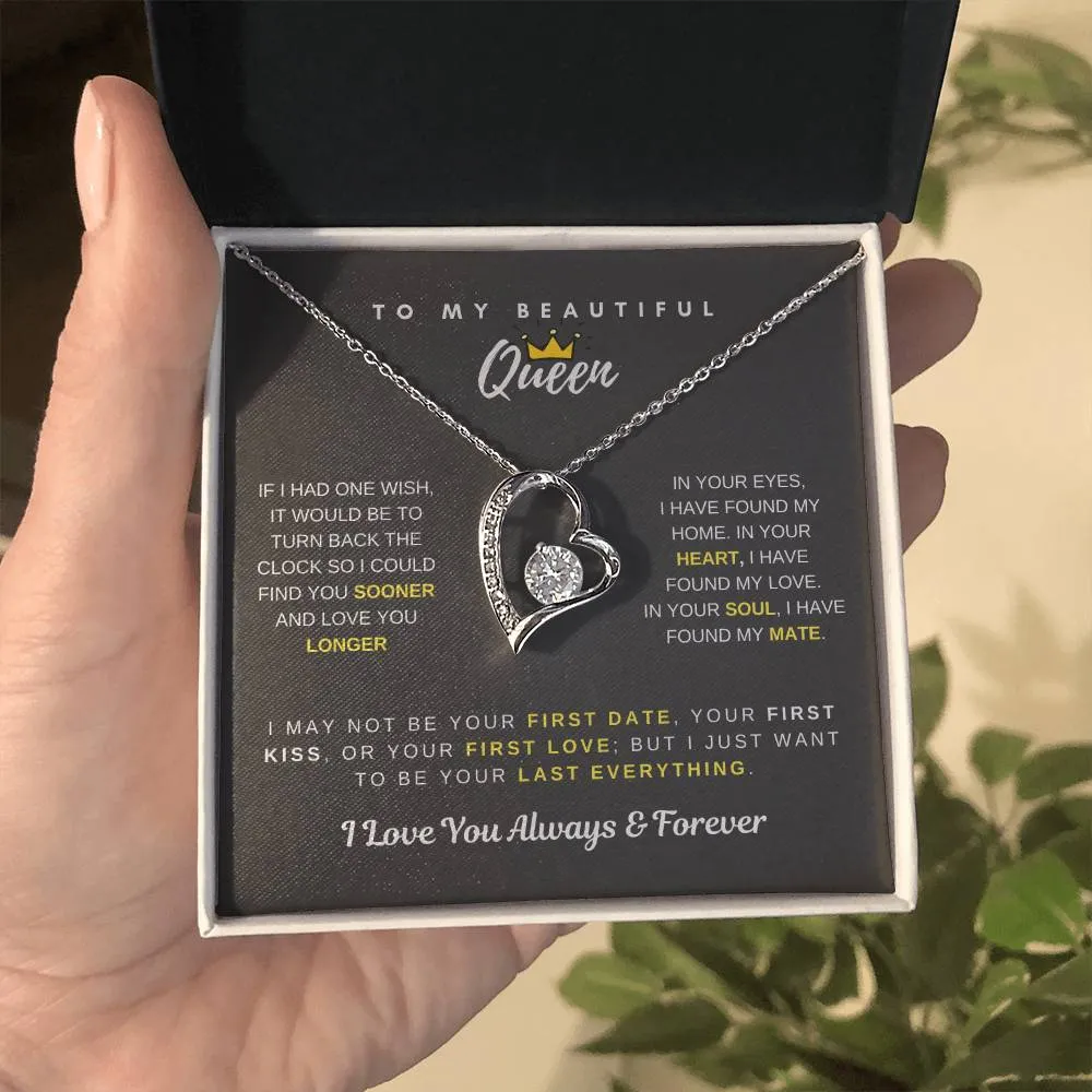 To My Beautiful Queen - I Just Want To be Your Last Everything - Forever Love Necklace