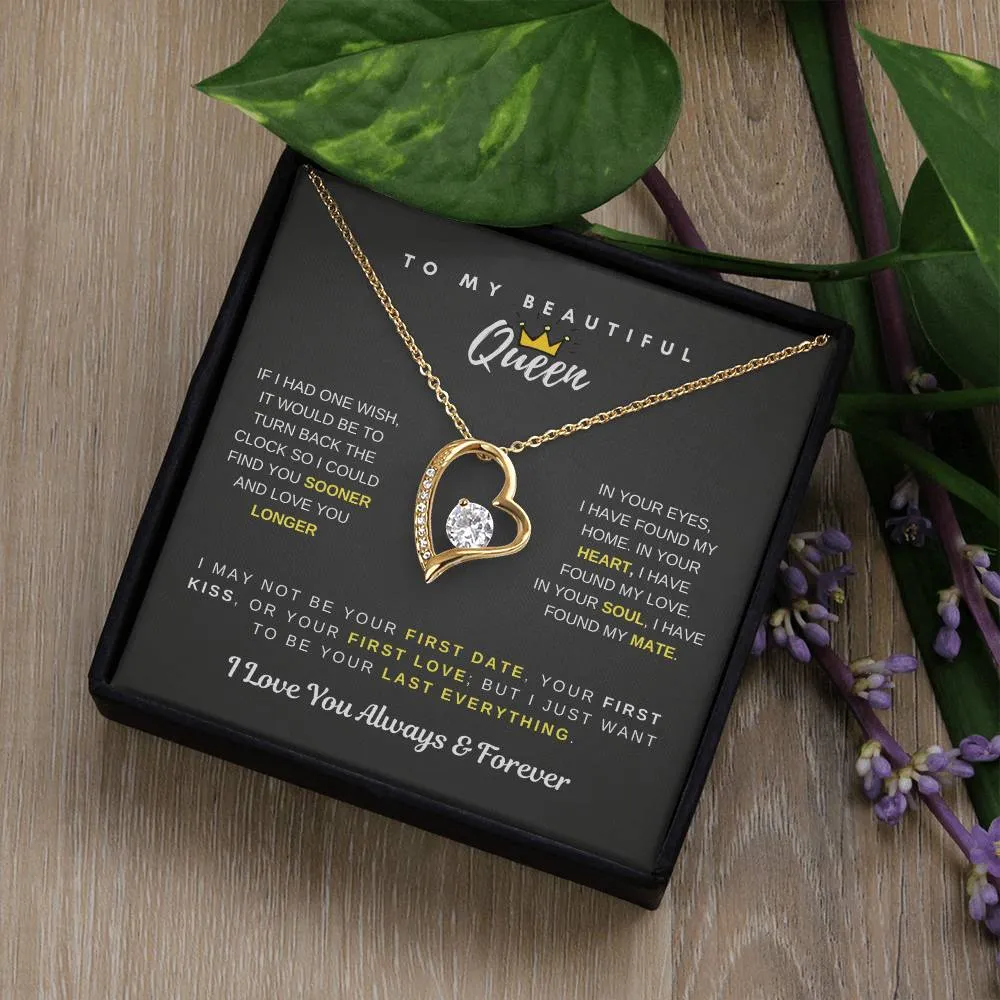 To My Beautiful Queen - I Just Want To be Your Last Everything - Forever Love Necklace