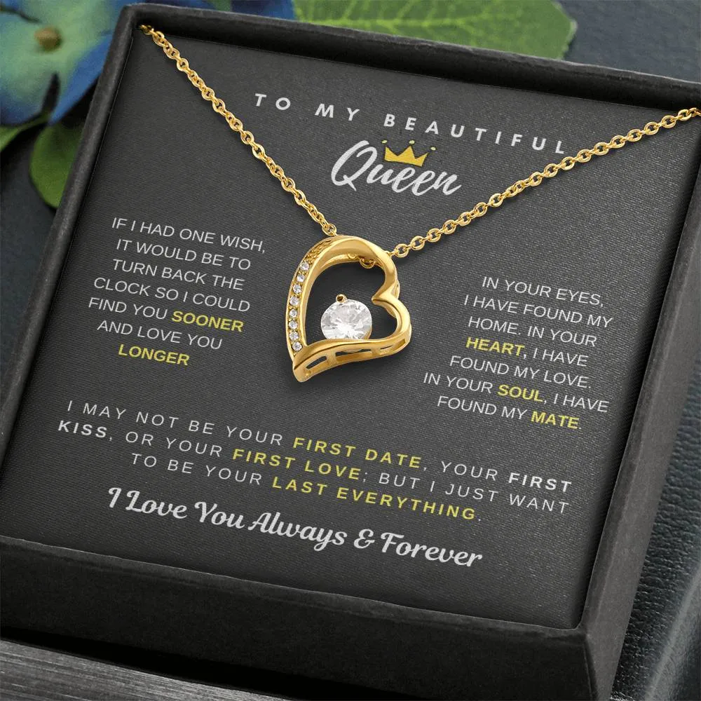 To My Beautiful Queen - I Just Want To be Your Last Everything - Forever Love Necklace