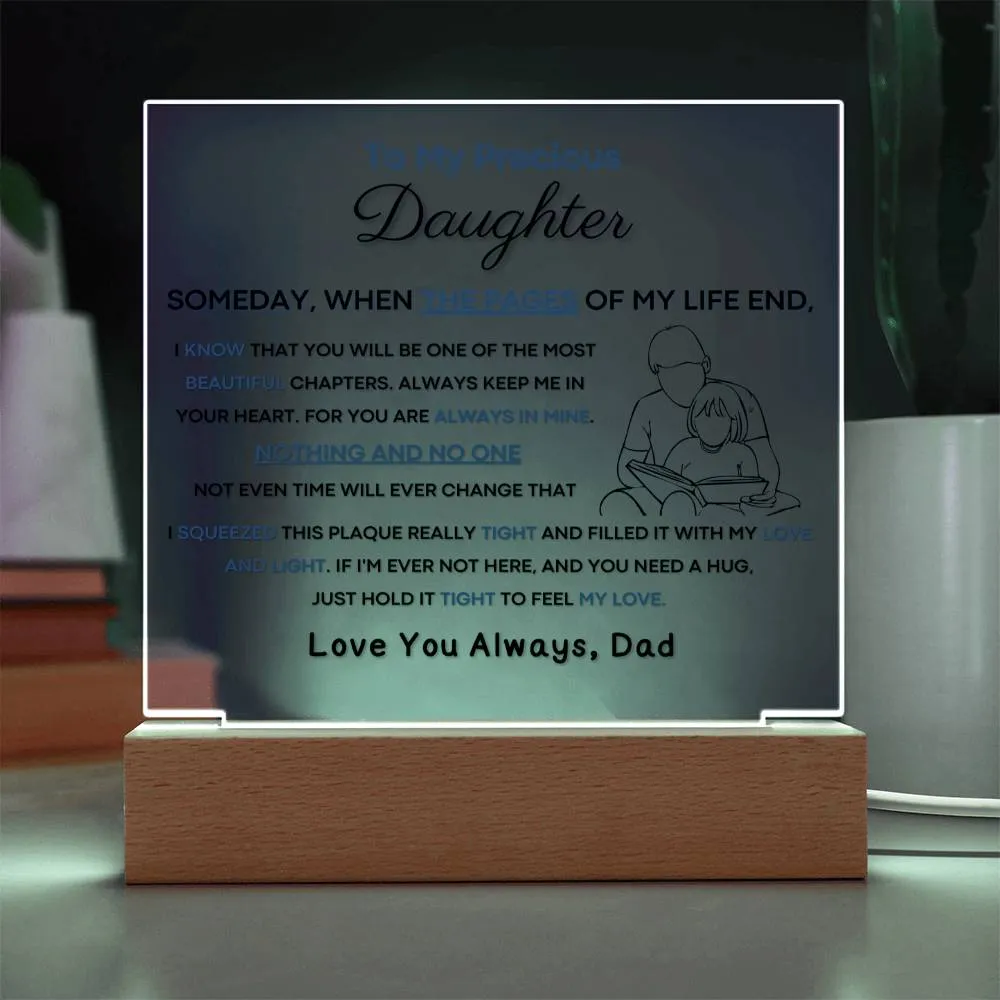 To My Precious Daughter - You Will Be One Of The Most Beautiful Chapters - From Dad (Acrylic Plaque)