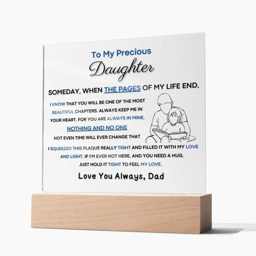 To My Precious Daughter - You Will Be One Of The Most Beautiful Chapters - From Dad (Acrylic Plaque)