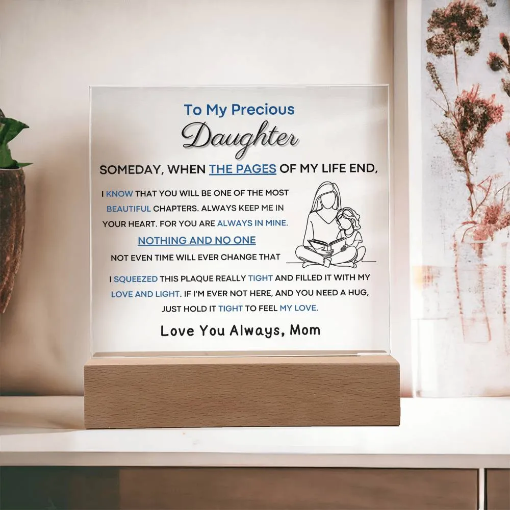 To My Precious Daughter - You Will Be One Of The Most Beautiful Chapters - From Mom (Acrylic Plaque)