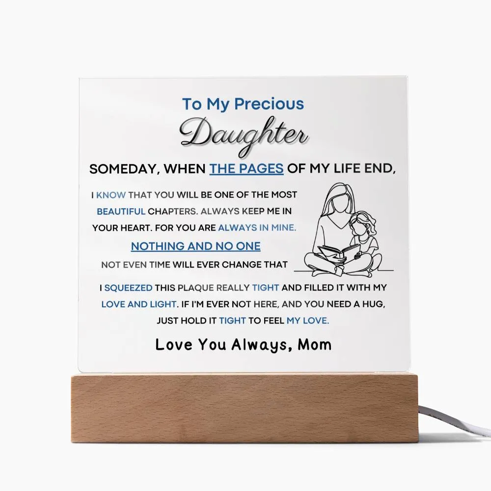 To My Precious Daughter - You Will Be One Of The Most Beautiful Chapters - From Mom (Acrylic Plaque)