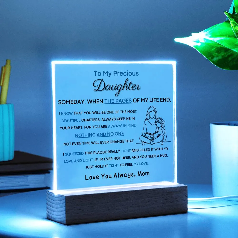 To My Precious Daughter - You Will Be One Of The Most Beautiful Chapters - From Mom (Acrylic Plaque)