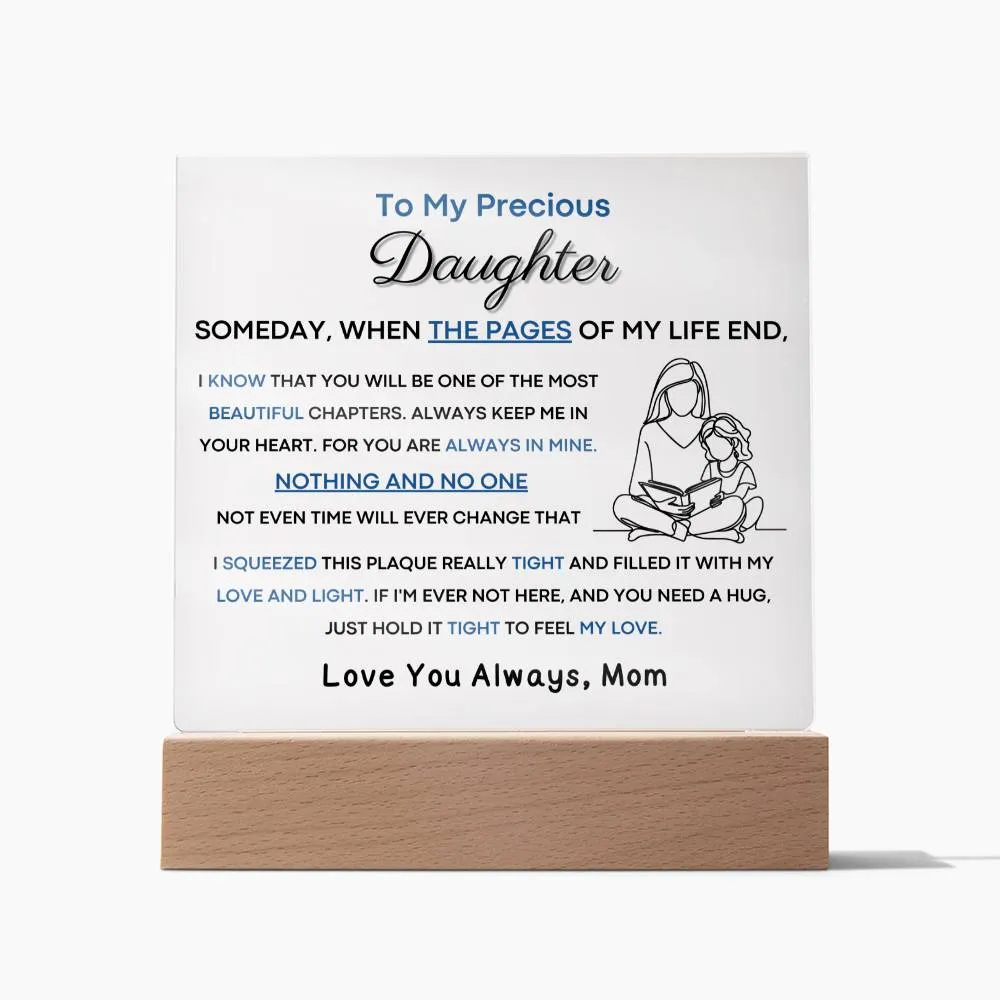 To My Precious Daughter - You Will Be One Of The Most Beautiful Chapters - From Mom (Acrylic Plaque)