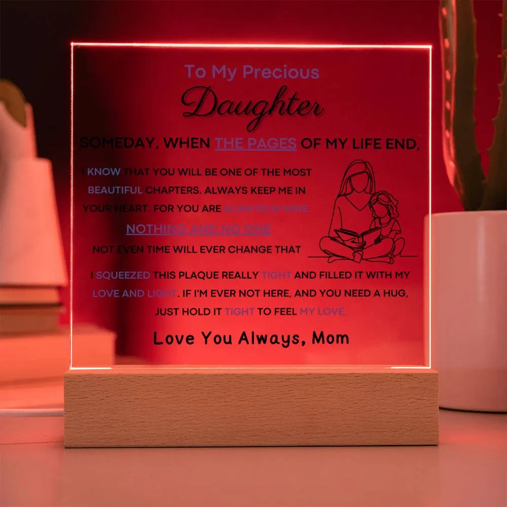 To My Precious Daughter - You Will Be One Of The Most Beautiful Chapters - From Mom (Acrylic Plaque)