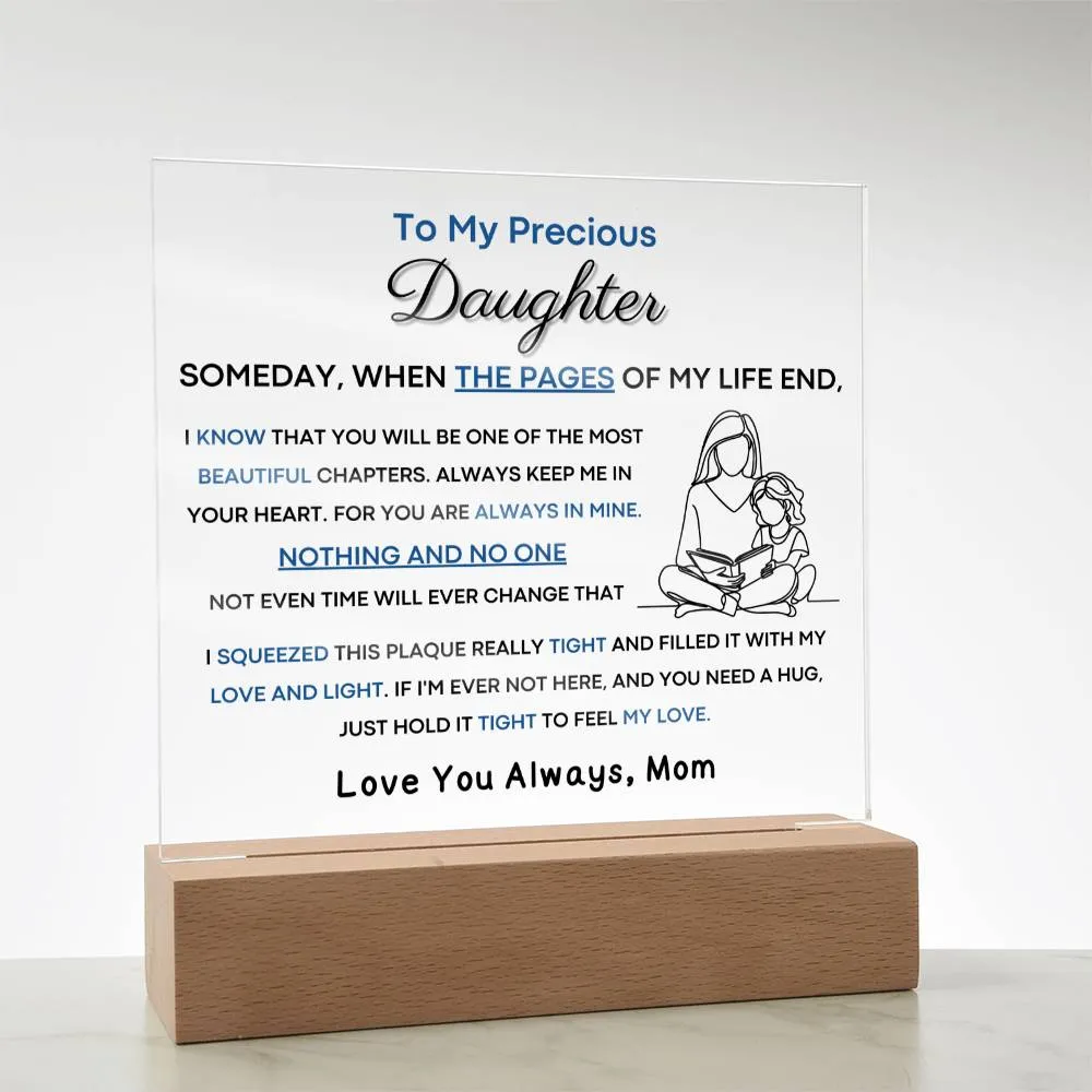 To My Precious Daughter - You Will Be One Of The Most Beautiful Chapters - From Mom (Acrylic Plaque)