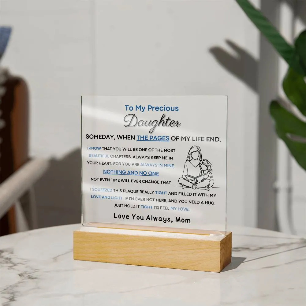 To My Precious Daughter - You Will Be One Of The Most Beautiful Chapters - From Mom (Acrylic Plaque)